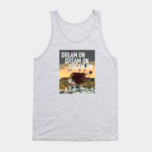 Dream on Tank Top